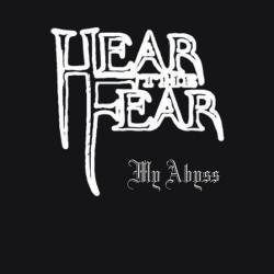 Hear The Fear : My Abyss